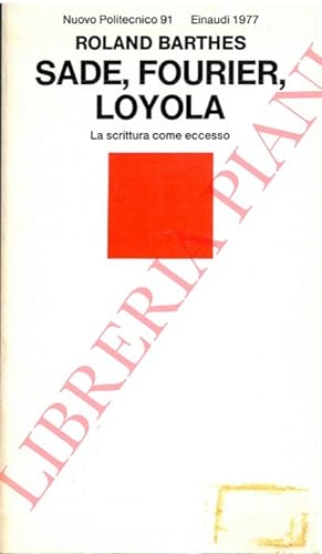 Seller image for Sade, Fourier, Loyola. La scrittura come eccesso. for sale by Libreria Piani