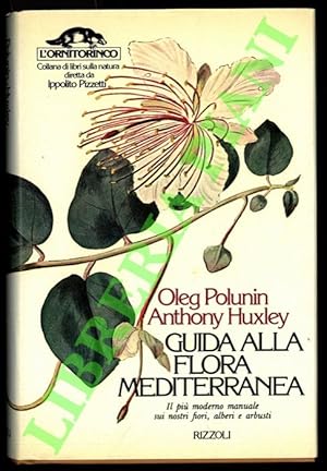 Bild des Verkufers fr Guida della flora mediterranea. Il pi moderno manuale sui nostri fiori, alberi e arbusti. zum Verkauf von Libreria Piani
