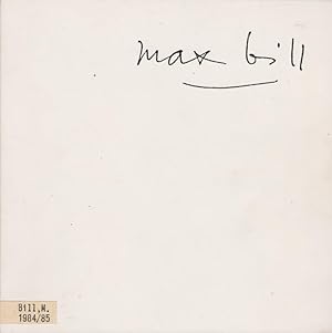 Seller image for Max Bill : Bilder und Plastiken 18.11.1984 - 19.1.1985, Galerie Teufel, Kln for sale by Licus Media