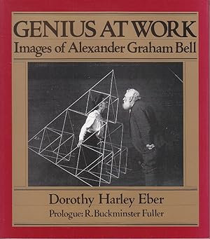 Seller image for Genius at Work: Images of Alexander Graham Bell [1st Edition] for sale by Monroe Bridge Books, MABA Member