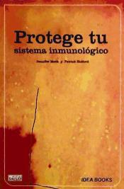 Immagine del venditore per PROTEGE TU SISTEMA INMUNOLGICO venduto da ABACO LIBROS USADOS