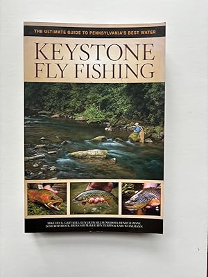 Seller image for KEYSTONE FLY FISHING: THE ULTIMATE GUIDE TO PENNSYLVANIA'S BEST WATER for sale by Jim Hodgson Books