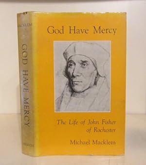 Immagine del venditore per God Have Mercy. The Life of John Fisher of Rochester venduto da BRIMSTONES