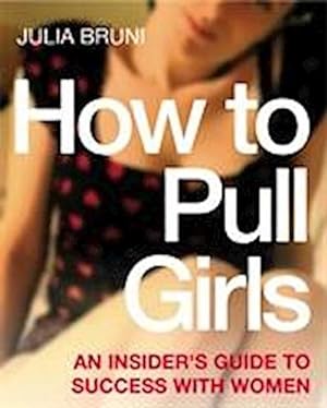 Bild des Verkufers fr How to Pull Girls zum Verkauf von AHA-BUCH GmbH