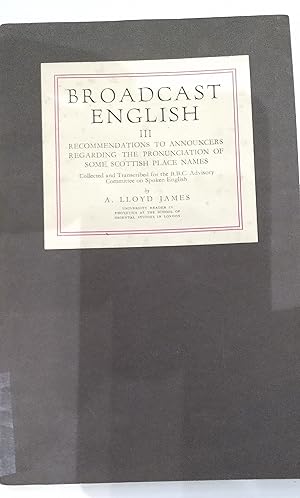 Image du vendeur pour Broadcast English III Recommendations to announcers regarding the pronunciation of some Scottish place names. Collected and transcribed for the BBC Advisory Committee on Spoken English mis en vente par Your Book Soon