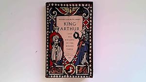 Seller image for King Arthur and His Knights of The Round Table. for sale by Goldstone Rare Books