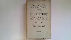 Image du vendeur pour Interpreting Mozart on the Keyboard. mis en vente par Goldstone Rare Books