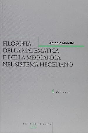 Filosofia della matematica e della meccanica nel sistema hegeliano