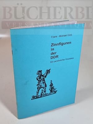 Zinnfiguren in der DDR Ein persönlicher Rückblick