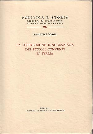 Seller image for LA SOPPRESSIONE INNOCENZIANA DEI PICCOLI CONVENTI IN ITALIA POLITICA E STORIA - 26 - for sale by Libreria Rita Vittadello