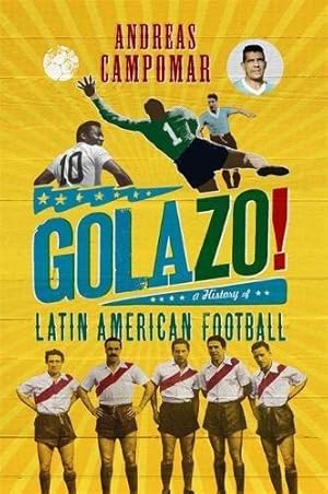 Imagen del vendedor de ¡Golazo!: A History of Latin American Football a la venta por WeBuyBooks