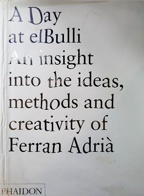 Immagine del venditore per A Day At ElBulli: An Insight Into The Ideas, Methods And Creativity Of Ferran Adria venduto da Marlowes Books and Music