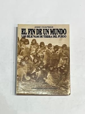 Seller image for El fin de un mundo. Los selk'nam de Tierra del fuego. for sale by ARREBATO LIBROS