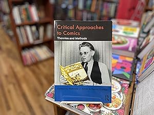 Immagine del venditore per Critical Approaches to Comics: Theories and Methods venduto da Reclaimed Bookstore