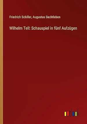 Seller image for Wilhelm Tell: Schauspiel in fnf Aufzgen for sale by moluna