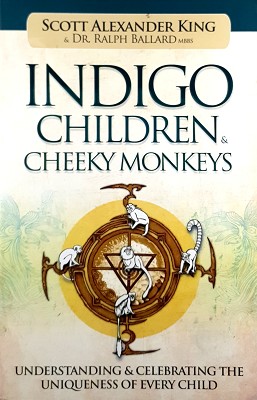 Seller image for Indigo Children & Cheeky Monkeys: Understanding & Celebrating The Uniqueness Of Every Child for sale by Marlowes Books