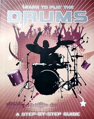 Immagine del venditore per Learn To Play The Drums: A Step-By-Step Guide venduto da Marlowes Books and Music