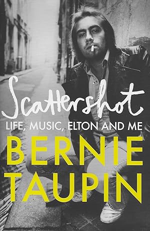 SIGNED BY BERNIE TAUPIN Scattershot: Life, Music, Elton and Me NEW FIRST ED HB