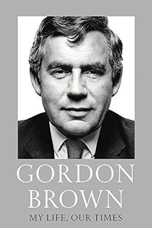 Bild des Verkufers fr My Life, Our Times: Gordon Brown zum Verkauf von WeBuyBooks