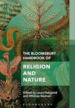 Bild des Verkufers fr The Bloomsbury Handbook of Religion and Nature: The Elements (Bloomsbury Handbooks in Religion) zum Verkauf von WeBuyBooks