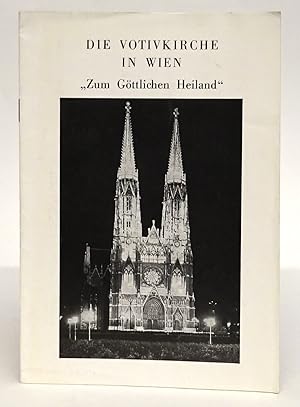 Bild des Verkufers fr Die Votivkirche in Wien "Zum Gttlichen Heiland". Beschreibung der Geschichte, Bedeutung und Kunstwerke der Kirche. zum Verkauf von Der Buchfreund