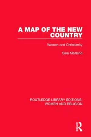 Seller image for A Map of the New Country : Women and Christianity for sale by AHA-BUCH GmbH