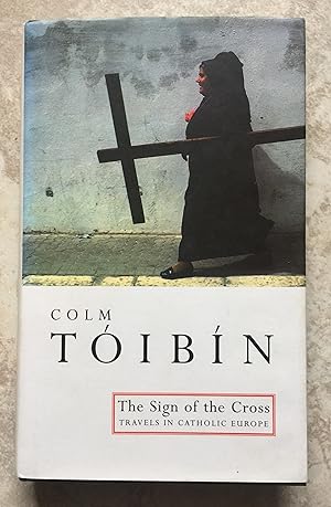 The Sign of the Cross - Travels in Catholic Europe