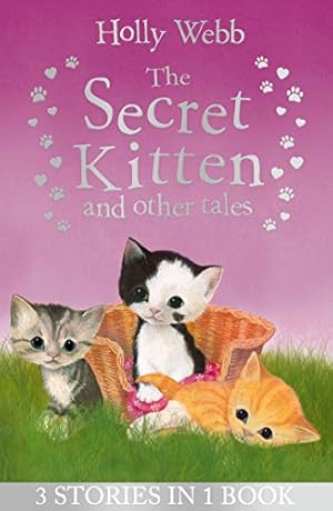 Bild des Verkufers fr The Secret Kitten and Other Tales (Holly Webb Animal Stories) zum Verkauf von WeBuyBooks