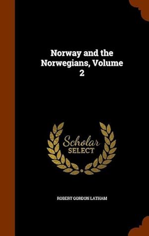 Bild des Verkufers fr Norway and the Norwegians, Volume 2 zum Verkauf von moluna