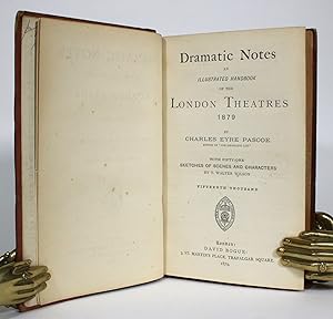 Dramatic Notes: an Illustrated Handbook of the London Theatres 1879; Dramatic Notes: An Illustrat...