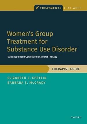 Bild des Verkufers fr Women's Group Treatment for Substance Use Disorder : Therapist Guide zum Verkauf von AHA-BUCH GmbH