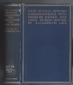 Image du vendeur pour Mary Russell Mitford Correspondence With Charles Boner & John Ruskin (first printing). mis en vente par Brentwood Books