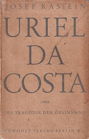 Bild des Verkufers fr Uriel da Costa oder die Tragdie der Gesinnung zum Verkauf von In 't Wasdom - antiquariaat Cornelissen & De Jong