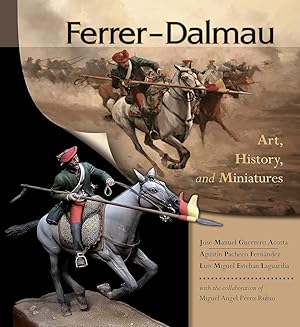 Bild des Verkufers fr Ferrer-Dalmau: Art, History and Miniatures zum Verkauf von The Anthropologists Closet