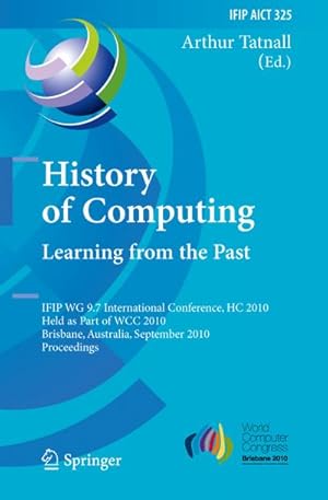 Immagine del venditore per History of Computing: Learning from the Past venduto da BuchWeltWeit Ludwig Meier e.K.