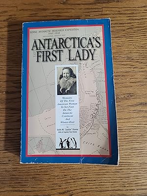 Antarctica's First Lady: Memoirs of the First American Woman to Set Foot on the Antarctic Contine...