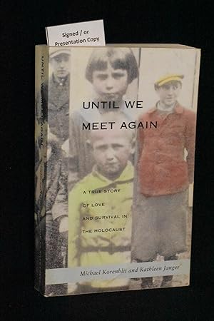 Until We Meet Again; A True Story of Love and Survival in the Holocaust