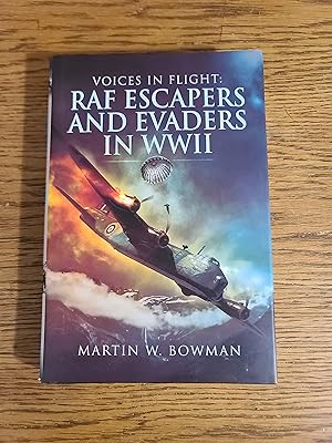 Voices in Flight: RAF Escapers and Evaders in WWII