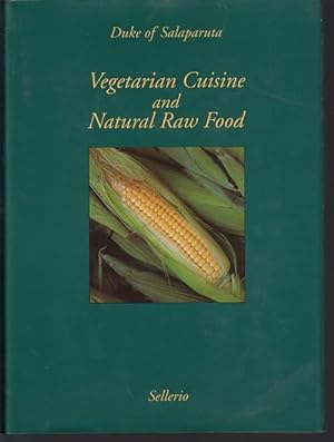 Seller image for Vegetarian Cuisine and Natural Raw Foods. A manual of natural gastrosophy including 1030 recipes from around the world. for sale by Antiquariat Puderbach