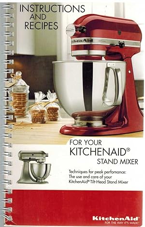 Seller image for INSTRUCTIONS AND RECIPES FOR YOUR KITCHENAID STAND MIXER for sale by The Avocado Pit
