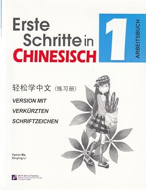 Erste Schritte in Chinesisch. Arbeitsbuch + Textbuch. Version mit verkürzten Schriftzeichen.
