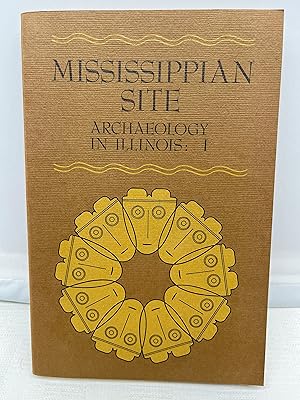 Mississippian Site Archaoeology in Illinois: I. Site Reports from the St. Louis and Chicago Areas...
