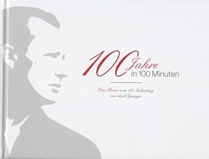 100 Jahre in 100 Minuten. Eine Revue zum 100. Geburtstag von Axel Springer.