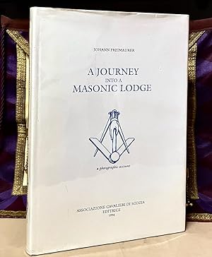 Seller image for A JOURNEY INTO A MASONIC LODGE: A PHOTOGRAPHIC ACCOUNT. for sale by The Holy Graal