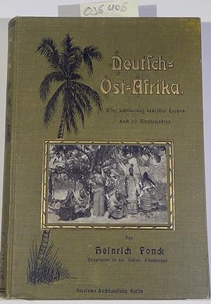 Deutsch-Ost-Afrika. Eine Schilderung deutscher Tropen nach 10 Wanderjahren. 5 Teile in einem Buch
