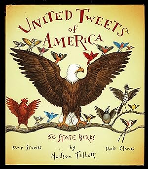 Bild des Verkufers fr United Tweets of America: 50 State Birds Their Stories, Their Glories zum Verkauf von Granada Bookstore,            IOBA