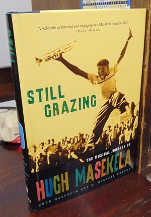 Still Grazing: The Musical Journey of Hugh Masekela [signed & inscribed by HM]