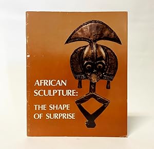 Immagine del venditore per African Sculpture: The Shape of Surprise venduto da Exquisite Corpse Booksellers