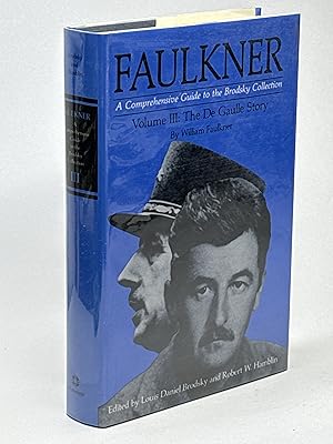 Imagen del vendedor de FAULKNER - A COMPREHENSIVE GUIDE TO THE BRODSKY COLLECTION, Volume III: The De Gaulle Story. a la venta por Bookfever, IOBA  (Volk & Iiams)