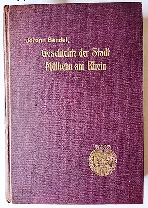 Die Stadt Mülheim am Rhein. Geschichte und Beschreibung, Sagen und Erzählungen.